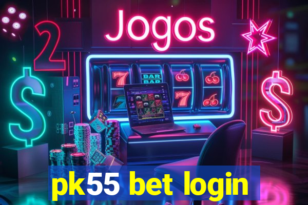 pk55 bet login